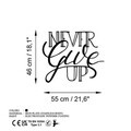 Decoratiune de perete, Never Give Up, Dimensiune: 55 x 46 cm, Negru