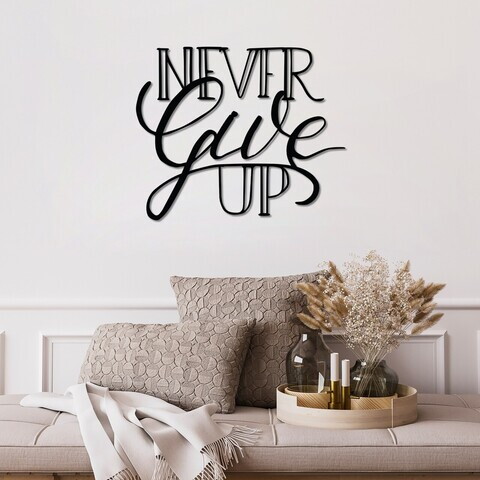 Decoratiune de perete, Never Give Up, Dimensiune: 55 x 46 cm, Negru