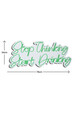 Decoratiune luminoasa LED, Stop Thinking Start Drinking, Benzi flexibile de neon, DC 12 V, Verde