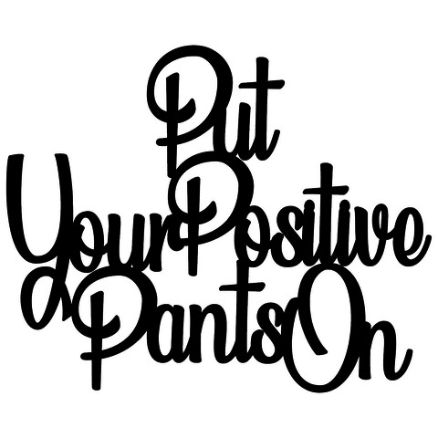 Decoratiune de perete, Positive Pants On, Tanelorn, 61×50 cm, metal Accesorii decorative