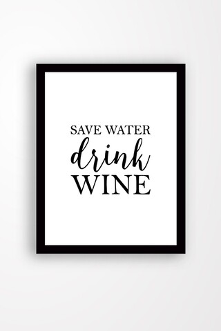 Poza Tablou decorativ Save Water Drink Wine, Tablo center, 24x29 cm, MDF, multicolor
