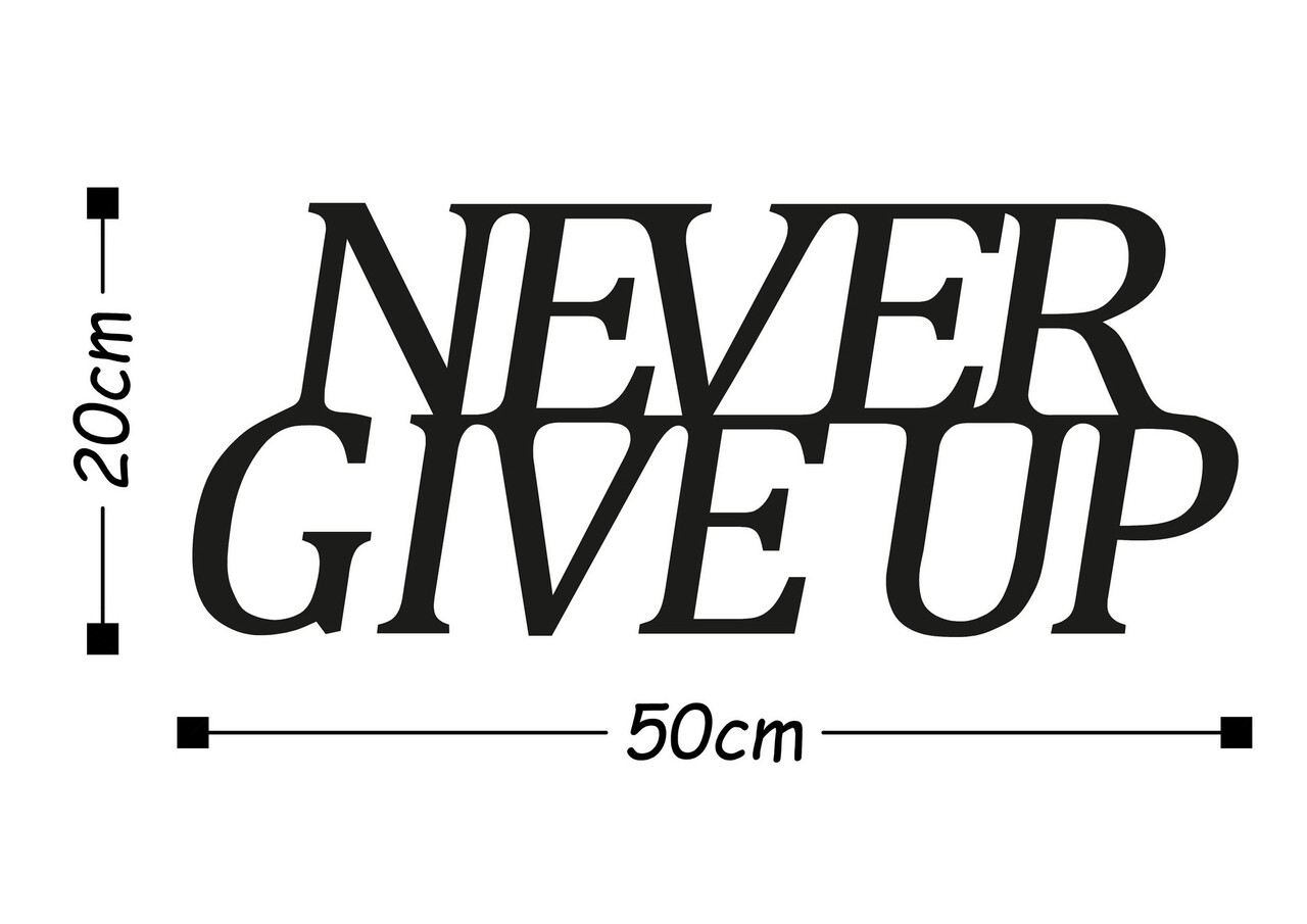 Decoratiune de perete, Never Give Up, Metal, Dimensiune: 50 x 20 cm, Negru