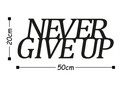 Decoratiune de perete, Never Give Up, Metal, Dimensiune: 50 x 20 cm, Negru